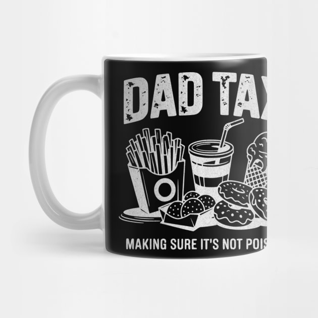 Dad Tax Funny Father’s Day Design Making Sure It’s Not Poison Food Humor Vintage by ArtistTee ⭐⭐⭐⭐⭐